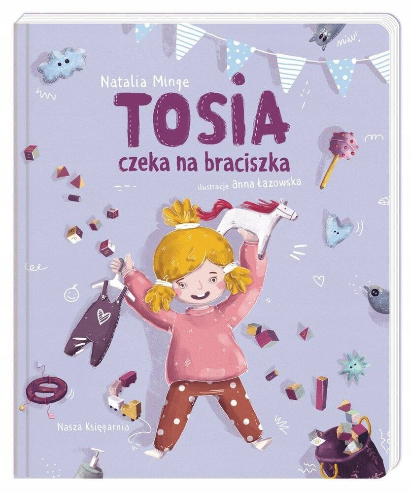 Tosia Czeka Na Braciszka Natalia Minge 3+ Nasza Księgarnia_1