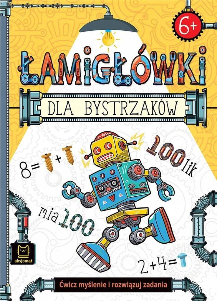 Łamigłówki Dla Bystrzaków Ćwicz Myślenie Rozwiązuj Zadania 6+ Aksjomat 3343_1