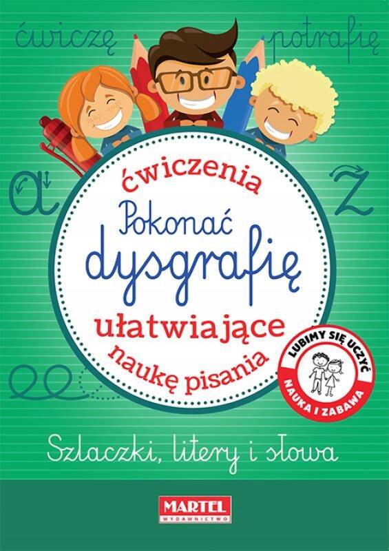 Pokonać Dysgrafię Ćwiczenia Ułatwiające Naukę Pisania Szlaczki Słowa Martel_1