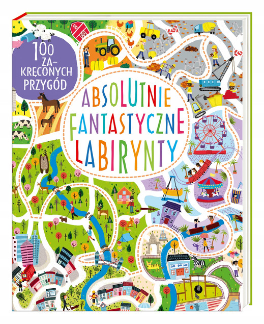 Absolutnie Fantastyczne Labirynty Becky Wilson 6+ Nasza Księgarnia_1