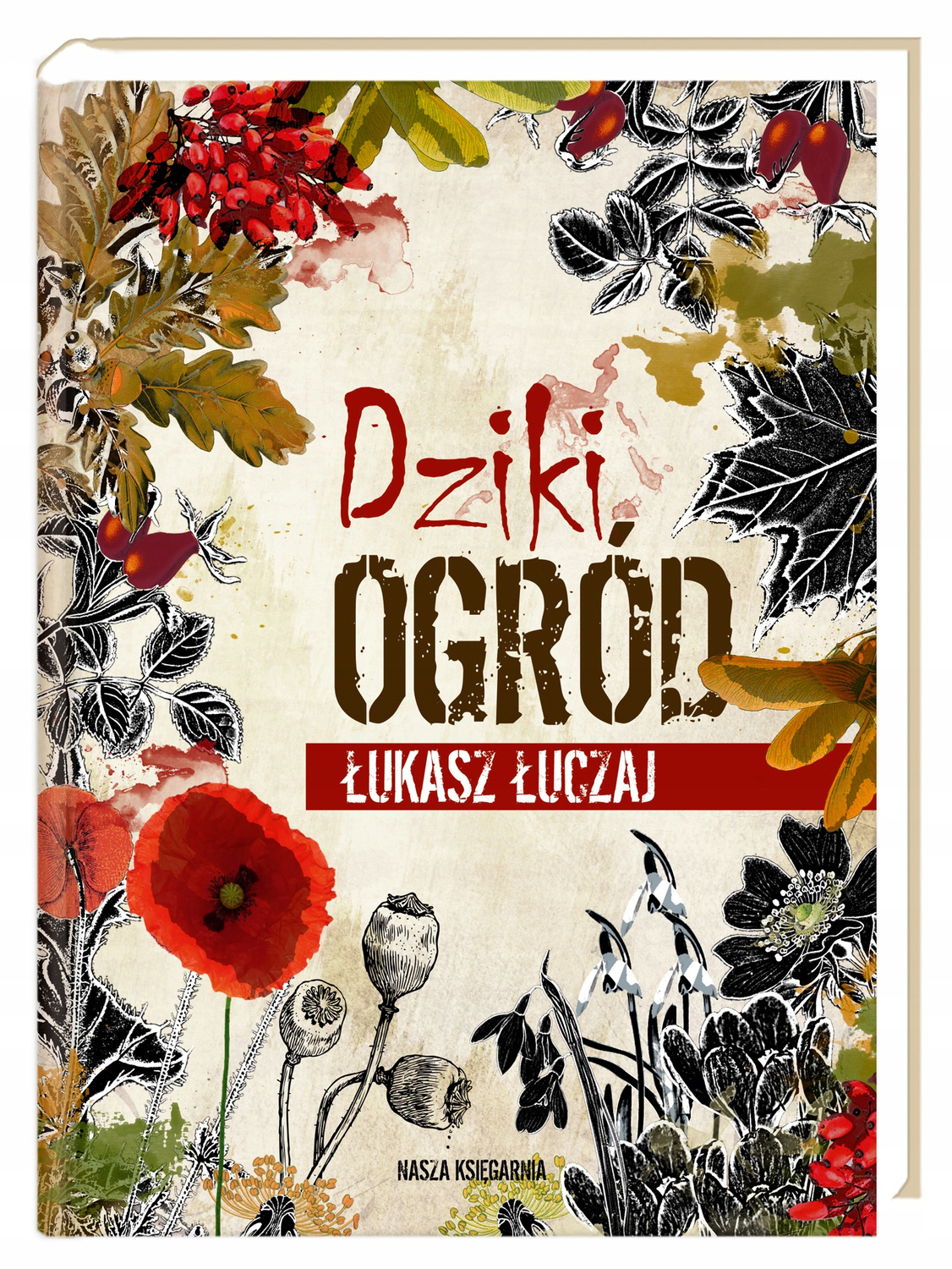Dziki Ogród Łukasz Łuczaj Nasza Księgarnia_1