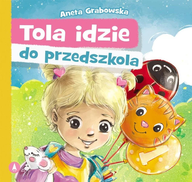 Tola Idzie Do Przedszkola Aneta Grabowska 2+ Skrzat_1