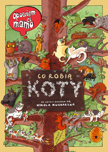 Opowiem Ci Mamo Co Robią Koty Nikola Kucharska 0+ Nasza Księgarnia_1
