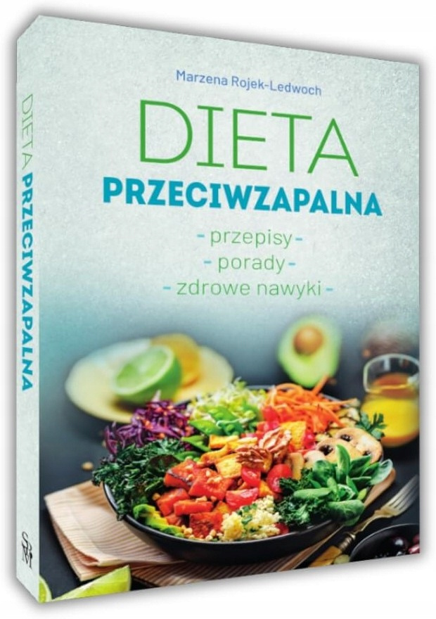 Dieta PRZECIWZAPALNA Przepisy Porady Zdrowe Nawyki M. Rojek-Ledwoch SBM_1