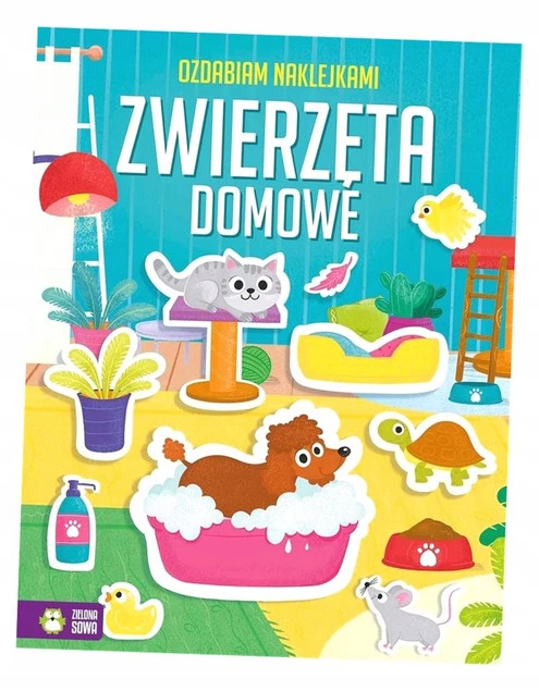 Ozdabiam naklejkami Zwierzęta domowe Praca zbiorowa_2