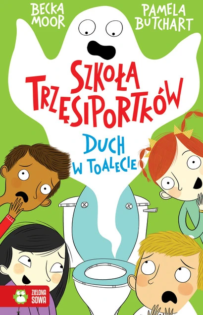 Szkoła Trzęsiportków Duch w Toalecie Pamela Butchart 6+ Zielona Sowa_1