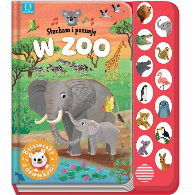 Słucham i Poznaję W ZOO Książeczka Z Dźwiękami 0+ Aksjomat 4125_1