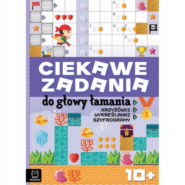 CIEKAWE ZADANIA DO GŁOWY ŁAMANIA Krzyżówki Wykreślanki 10+ Aksjomat 4245_1