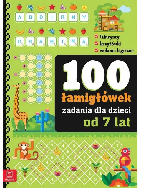 100 Zadań ŁAMIGŁÓWKI DLA DZIECI Od 7 Lat Krzyżówki Labirynty 7+ Aksjomat_1