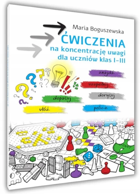 Ćwiczenia Na KONCENTRACJĘ UWAGI Dla Uczniów Klas 1-3 M. Boguszewska 6+ SBM_1