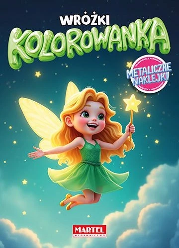Wróżki. Kolorowanka z naklejkami metalicznymi Maciej Ratajczyk_1