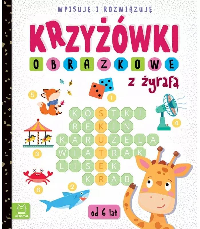 Krzyżówki Obrazkowe Z Żyrafą Wpisuję i Rozwiązuję 6+ Aksjomat 3668_1