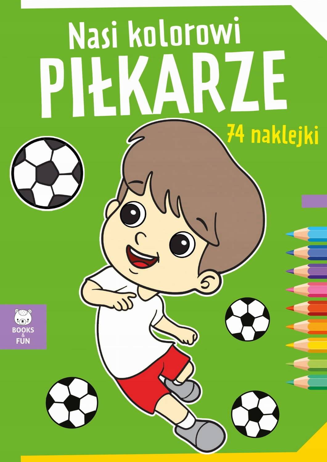 Kolorowanka Nasi Kolorowi Piłkarze 74 Naklejek BooksAndFun_1