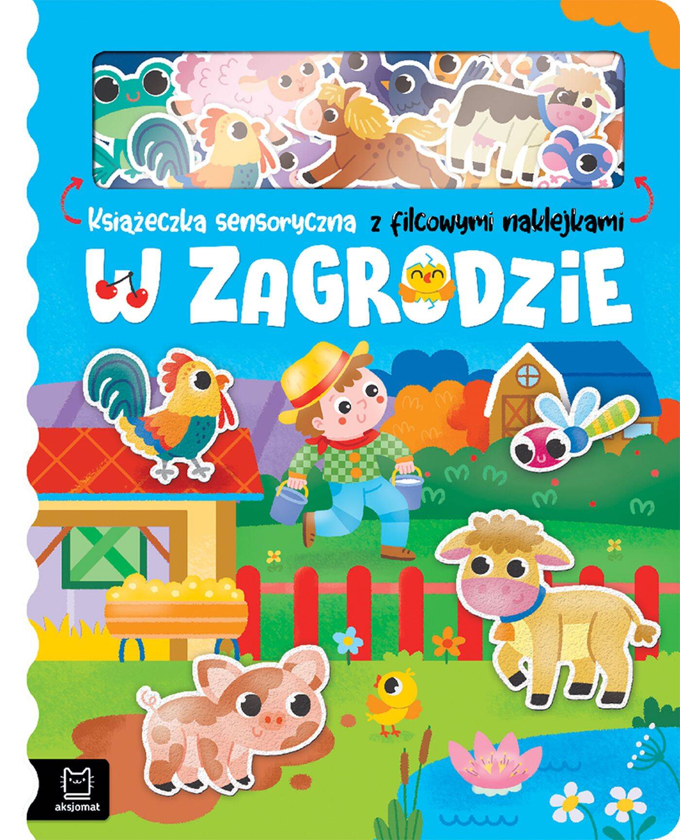 W ZAGRODZIE Książeczka Sensoryczna Z Filcowymi Naklejkami 0+ Aksjomat 4079_1