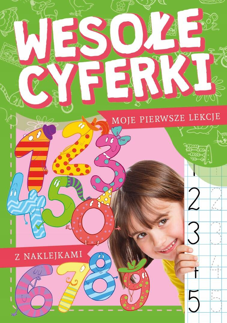 Wesołe Cyferki Moje Pierwsze Lekcje Z Naklejkami Edukacja 5+ Skrzat_1