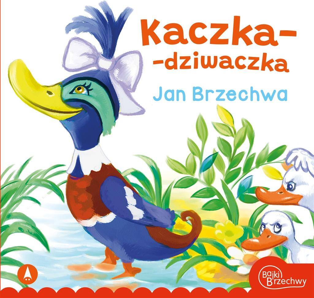 Kaczka-Dziwaczka Jan Brzechwa Bajki i Wierszyki 3+ Skrzat_1