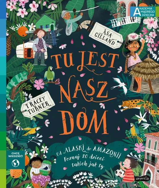 Tu Jest Nasz Dom Akademia Mądrego Dziecka Asa Gilland 5+ HarperKids_1