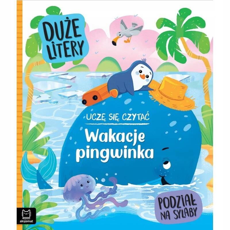 Uczę Się Czytać Wakacje Pingwinka Duże Litery Podział Na Sylaby BR Aksjomat_1