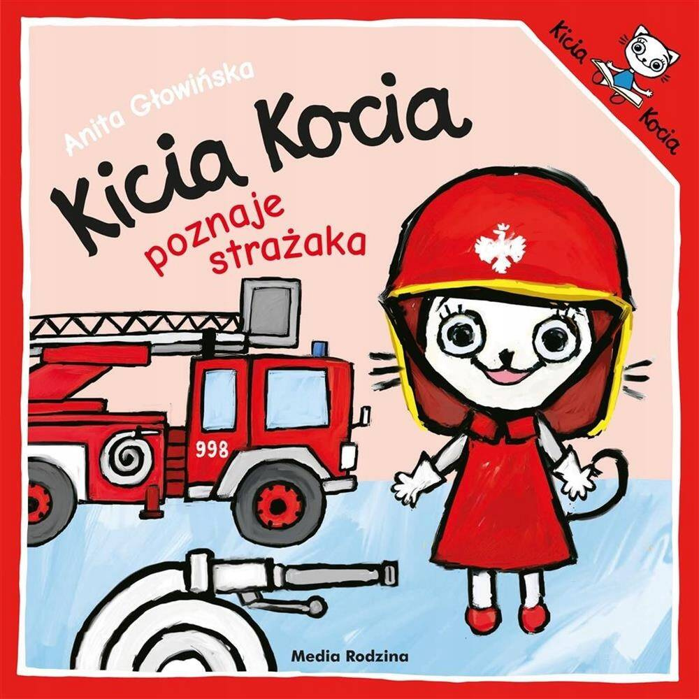 Kicia Kocia Poznaje Strażaka wyd.2019 Anita Głowińska 2+ Media Rodzina_1