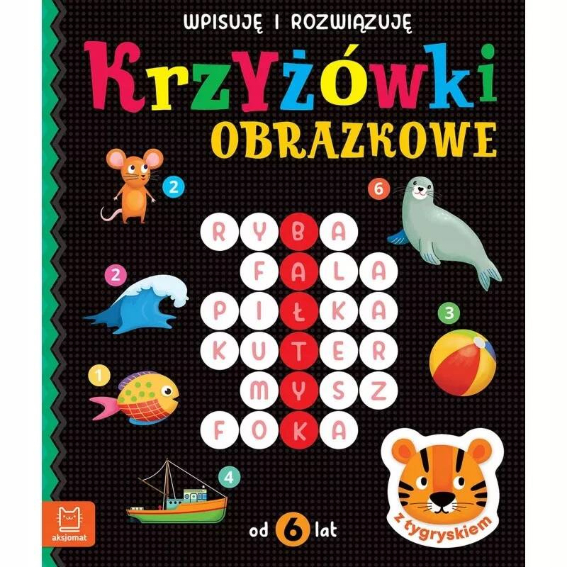 Krzyżówki Obrazkowe Z Tygryskiem Wpisuję i Rozwiązuję 6+ Aksjomat 3865_1