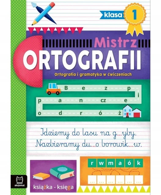 Mistrz ortografii klasa 1 ortografia i gramatyka Aksjomat