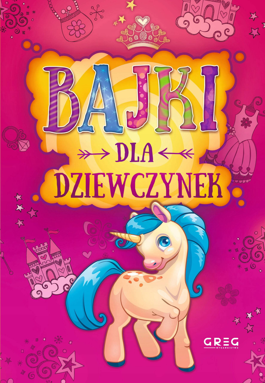 Bajki Dla Dziewczynek Dzieci Kolorowe Ilustracje Zbiór Bajek TW Greg_1