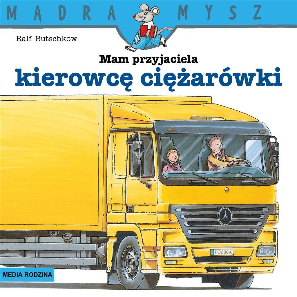 Mądra Mysz Mam Przyjaciela Kierowcę Ciężarówki 3+ Media Rodzina_1