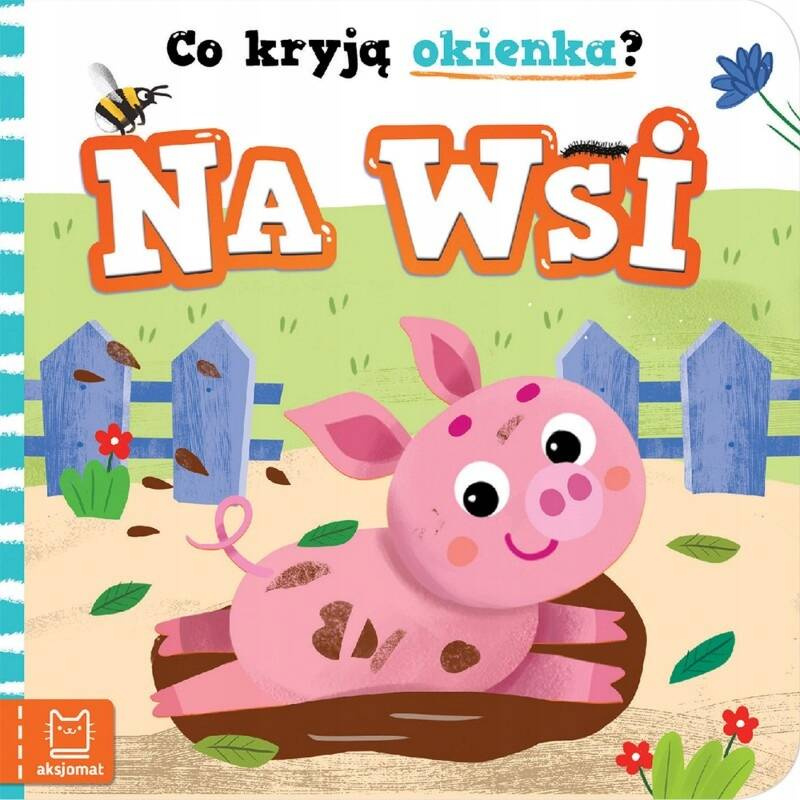 Książeczka Z Okienkami Co Kryją Okienka? Na Wsi 0+ Aksjomat_1