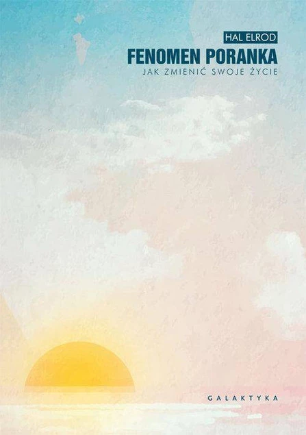 FENOMEN PORANKA JAK ZMIENIĆ SWOJE ŻYCIE HAL ELROD WYD. GALAKTYKA_1