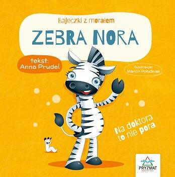 BAJECZKI Z MORAŁEM ZEBRA NORA ANNA PRUDEL WYD. PRYZMAT_1