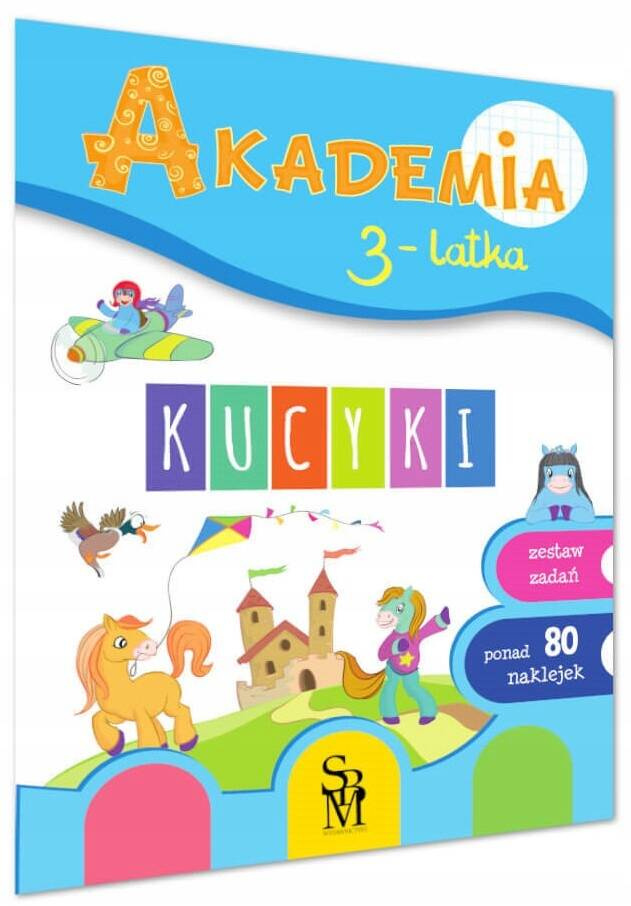 Akademia 3 Latka KUCYKI Proste Zadania Z Naklejkami 3+ SBM_1