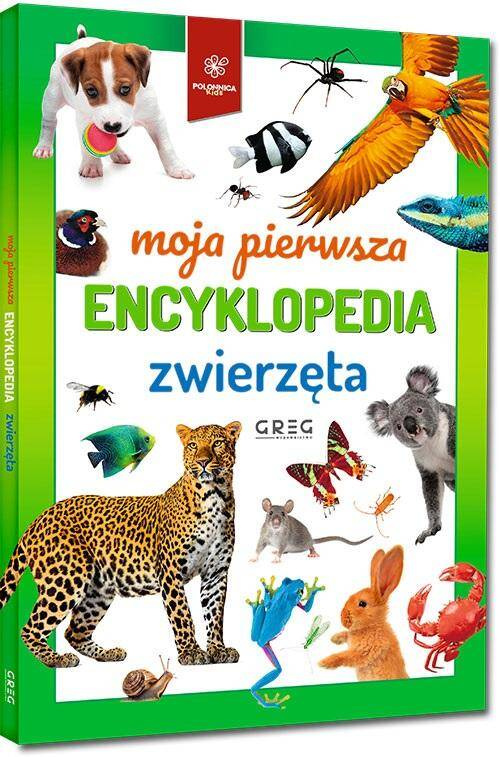 Moja Pierwsza Encyklopedia ZWIERZĘTA Gatunki Zwierząt Kontynenty Greg (TW)_1