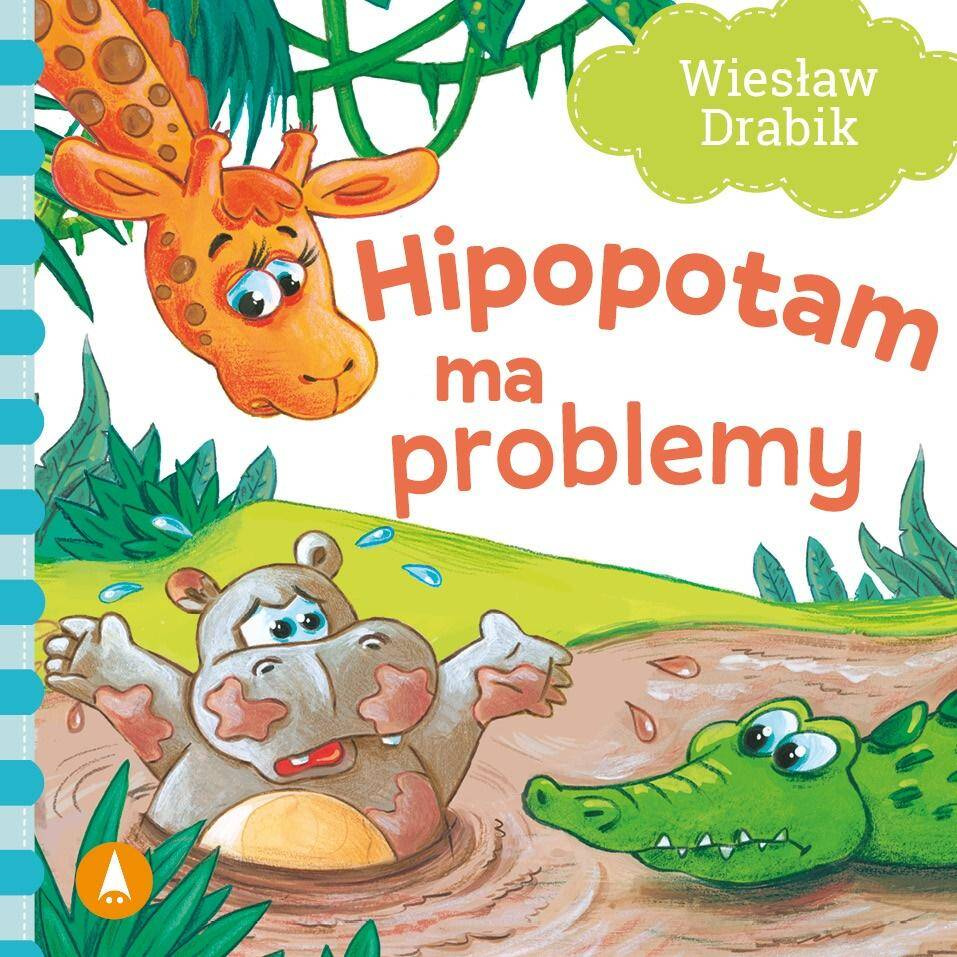 Hipopotam Ma Problemy Wiesław Drabik Bajki i Wierszyki 1+ Skrzat_1