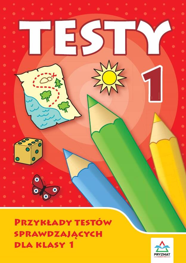 TESTY 1 PRZYKŁADY TESTÓW SPRAWDZAJĄCYCH DLA KL. 1 WYD. PRYZMAT_1