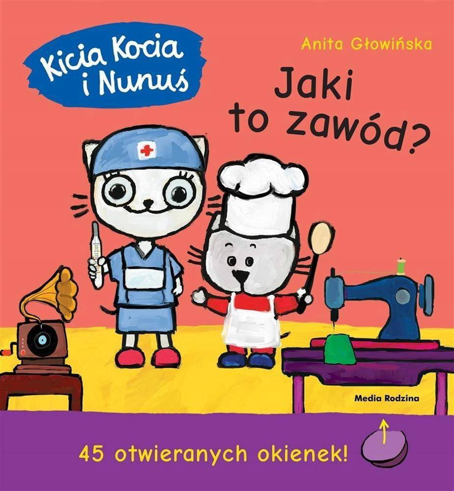 Kicia Kocia i Nunuś Jaki To Zawód? Anita Głowińska 2+ Media Rodzina_1