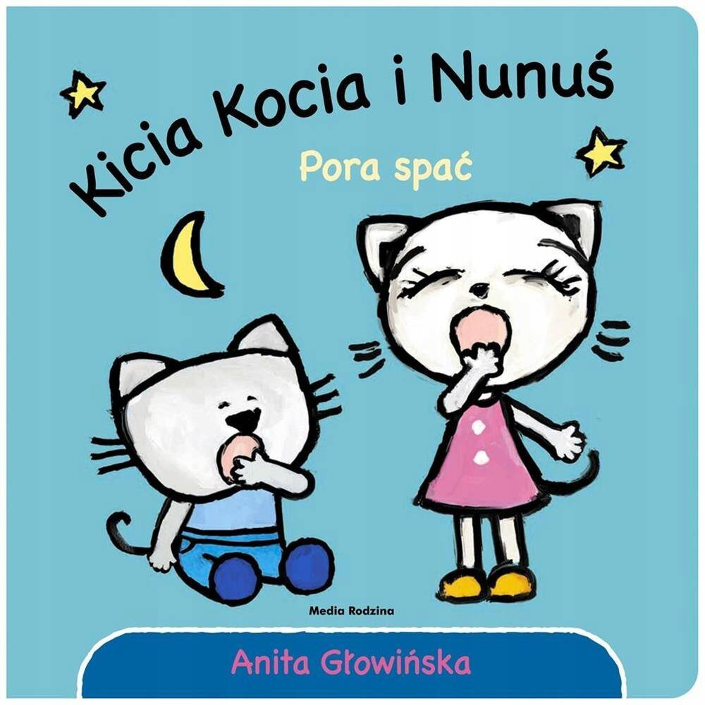 Kicia Kocia i Nunuś Pora Spać Anita Głowińska 0+ Media Rodzina_1