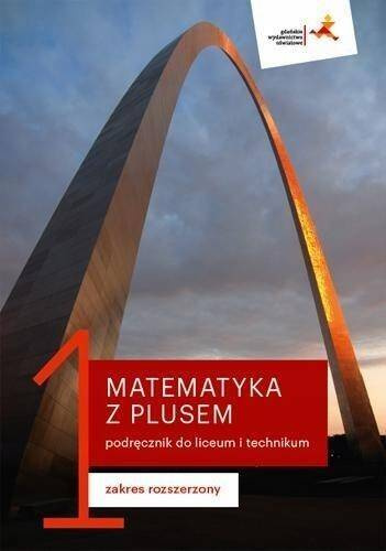 Matematyka Z Plusem Liceum 1 Podręcznik Zakres Rozszerzony Po SP GWO_1