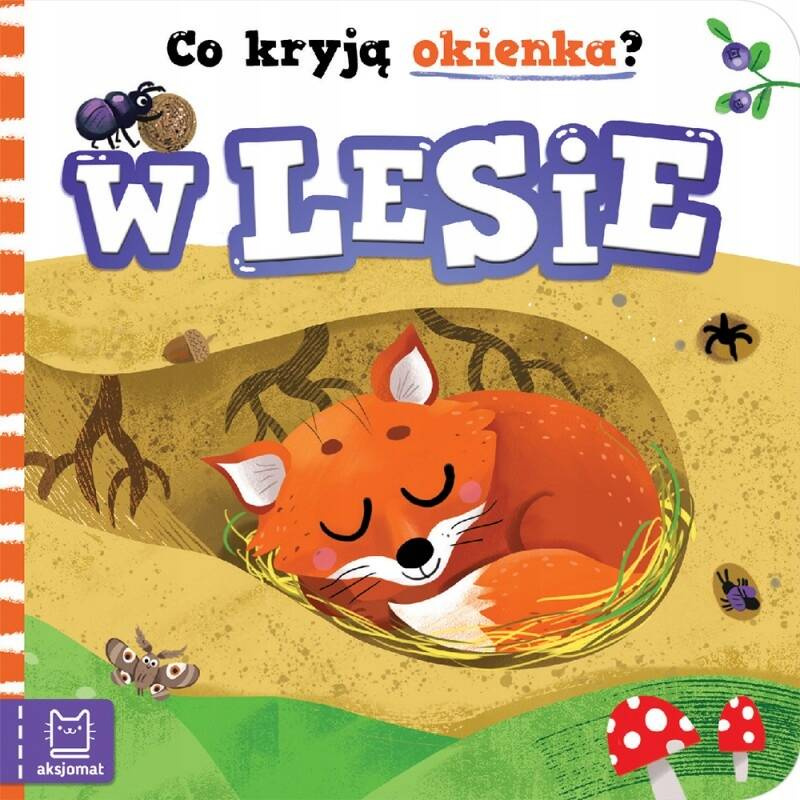 Książeczka Z Okienkami Co Kryją Okienka? W Lesie 0+ Aksjomat 3637_1