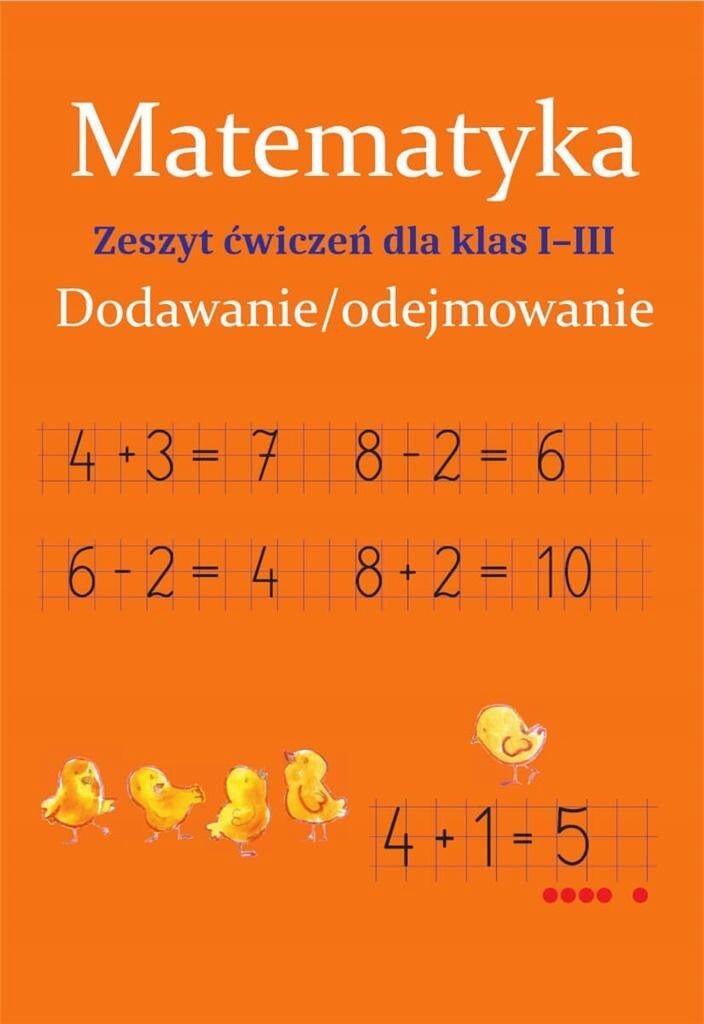 Matematyka Dodawanie I Odejmowanie Zeszyt Ćwiczeń Dla Klas I-III SBM_1