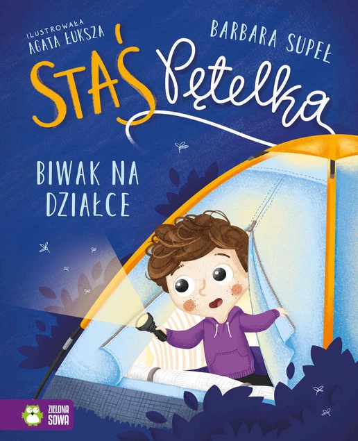 Staś Pętelka Biwak Na Działce Barbara Supeł Zielona Sowa_1