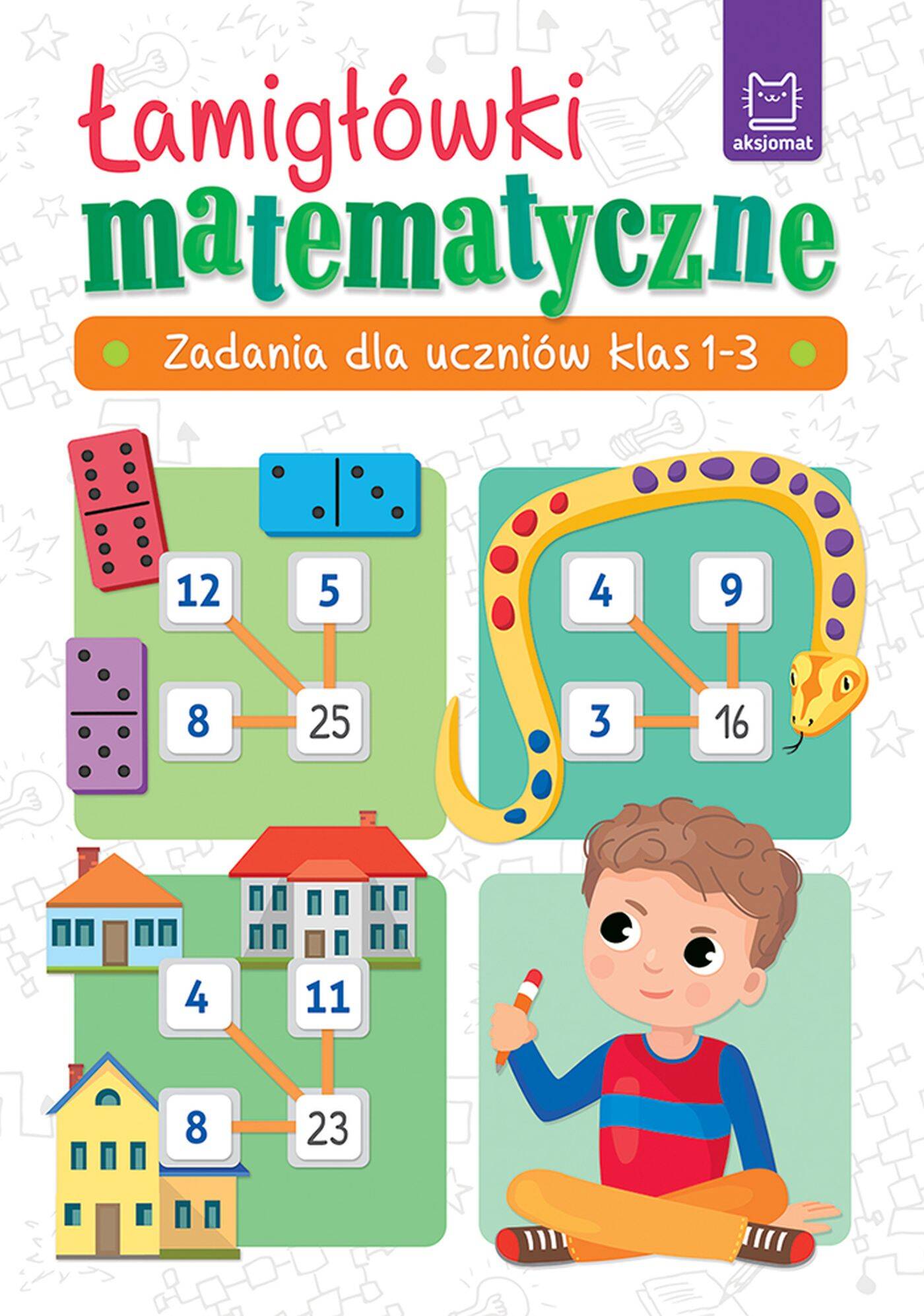 Łamigłówki Matematyczne Zadania Dla Uczniów Klas 1-3 Beata Karlik Aksjomat_1