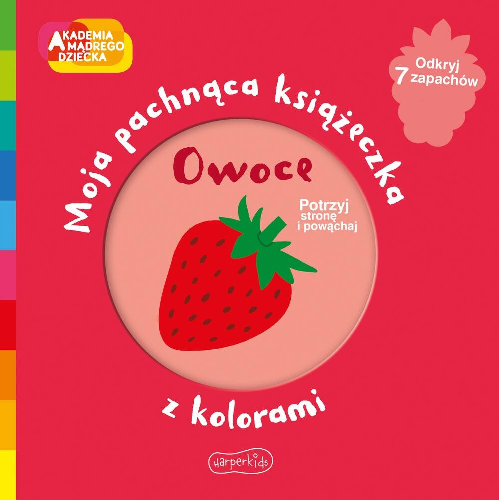 Moja Pachnąca Książeczka Z Kolorami Owoce Mr Iwi 3+ HarperKids_1