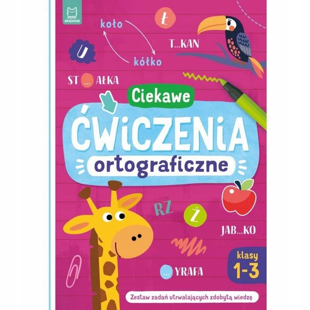 Ciekawe Ćwiczenia Ortograficzne Poprawna Pisownia Klasy 1-3 7+ Aksjomat_1