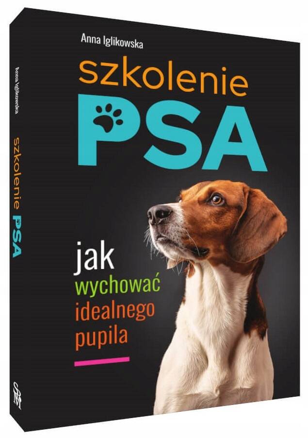 Szkolenie Psa Jak Wychować Idealnego Pupila Anna Iglikowska SBM_1