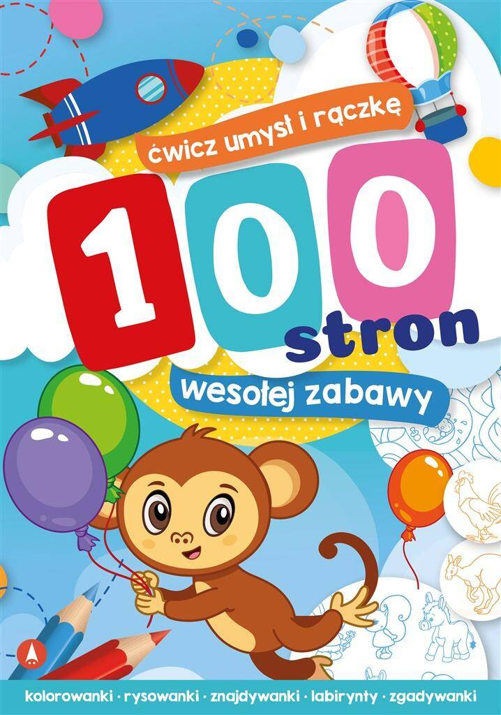 100 Stron Wesołej Zabawy Kolorowanka Zgadywanka Labirynty 3+ Skrzat_1