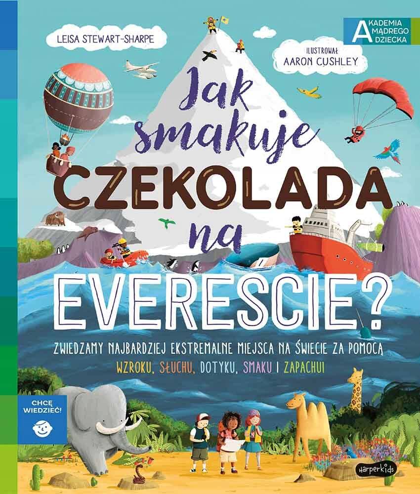 Jak Smakuje Czekolada Na Evereście? Leisa Stewart-Sharpe 5+ HarperKids_1