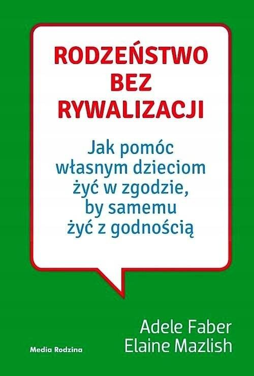 Rodzeństwo Bez Rywalizacji Adele Faber Elaine Mazlish Media Rodzina_1