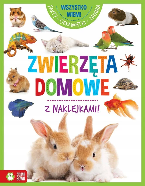 Wszystko Wiem! ZWIERZĘTA Domowe Edukacyjna Zadania Naklejki 6+ Zielona Sowa_1