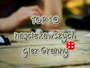 TOP 10 najciekawszych gier Granny