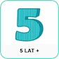 5 lat +